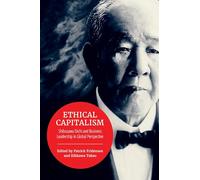 Ethical Capitalism: Shibusawa Eiichi and Business Leadership in Global Perspective