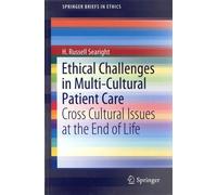 Ethical Challenges In Multi-Cultural Patient Care - Cross Cultural Issues At The End Of Life