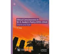 Ethical Consciousness in W. H. Auden's Poetry (1935-1940): Theme and Style