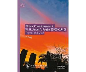 Ethical Consciousness in W. H. Auden's Poetry (1935-1940): Theme and Style