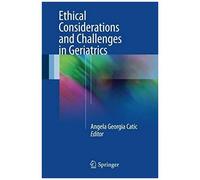 Ethical Considerations And Challenges In Geriatrics