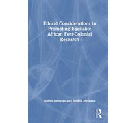 Ethical Considerations in Promoting Equitable African Post-Colonial Research