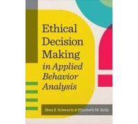 Ethical Decision Making In Applied Behavior Analysis