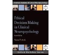 Ethical Decision Making in Clinical Neuropsychology - [Livre en VO] Unknown (Auteur)