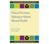 Ethical DecisionMaking in School Mental Health - Dibble Nic T. Former State Consultant for School Social Work Services Former State Consultant for School Dibble Nic T. Former State Consultant for Scho