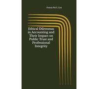 Ethical Dilemmas in Accounting and Their Impact on Public Trust and Professional Integrity