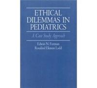 Ethical Dilemmas in Pediatrics by Rosalind Ladd Edwin N. Forman, Rosalind Ekman Ladd (Auteur)