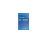 Ethical Dilemmas In Prenatal Diagnosis