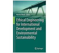 Ethical Engineering For International Development And Environmental Sustainability