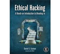 Ethical Hacking: A Hands-on Introduction to Breaking In