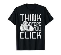 Ethical Hacking Cyber Security Think Before You Click T-Shirt