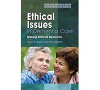 Ethical Issues in Dementia Care, Bradford Dementia Group Good Practice Guides Clive Baldwin, Julian C. Hughes (Auteur)