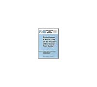 Ethical Issues In Health Care On The Frontiers Of The Twenty-First Century
