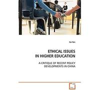 Ethical Issues In Higher Education: A Critique Of Recent Policy Developments In China