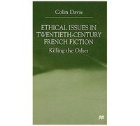 Ethical Issues In Twentieth Century French Fiction