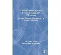 Ethical Leadership And Decision Making In Education