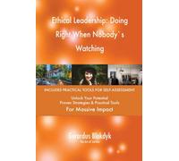 Ethical Leadership: Doing Right When Nobody`s Watching