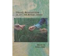 Ethical Materialities in Art and Moving Images