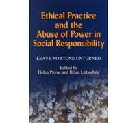 Ethical Practice And The Abuse Of Power In Social Responsibility