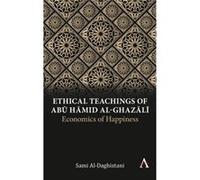 Ethical Teachings of Abu Hamid alGhazali by Sami AlDaghistani Sami AlDaghistani (Auteur)