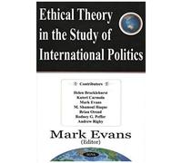 Ethical Theory In The Study Of International Politics