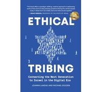 Ethical Tribing: Connecting the Next Generation to Israel in the Digital Era
