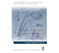Ethical Upheaval, Creative Upheaval: The Actual of Ethics in Psychoanalysis and in Life