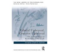 Ethical Upheaval, Creative Upheaval The Actual of Ethics in Psychoanalysis and in Life - Viviane Chetrit-Vatine - Routledge - ebook (ePub) - Livre