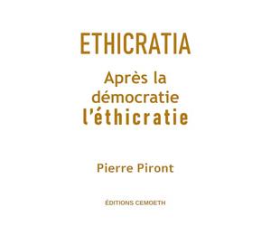 Ethicratia: après la démocratie, l'éthicratie