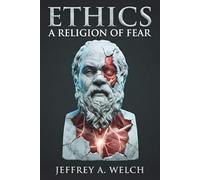 Ethics: A Religion of Fear