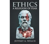 Ethics: A Religion of Fear