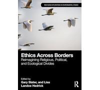 Ethics Across Borders: Reimagining Religious, Political, and Ecological Divides
