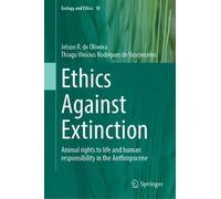 Ethics Against Extinction: Animal rights to life and human responsibility in the Anthropocene