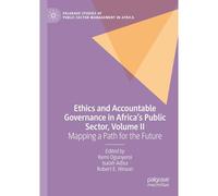 Ethics And Accountable Governance In Africa's Public Sector, Volume Ii