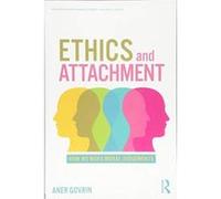 Ethics and Attachment: How We Make Moral Judgments (Philosophy and Psychoanalysis) - [Version Originale] Inconnu (Auteur)