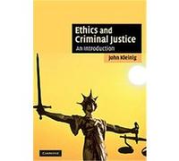 Ethics and Criminal Justice, Cambridge Applied Ethics John Kleinig (Auteur)