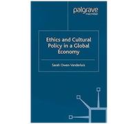 Ethics And Cultural Policy In A Global Economy