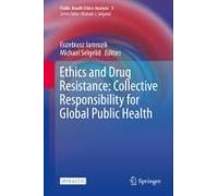 Ethics And Drug Resistance: Collective Responsibility For Global Public Health