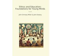 Ethics and Education: Foundations for Young Minds