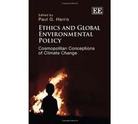 Ethics and Global Environmental Policy: Cosmopolitan Conceptions of Climate Change - [Livre en VO] Paul G Harris (Auteur)