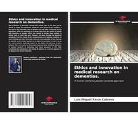 Ethics and innovation in medical research on dementias.