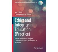 Ethics and Integrity in Education (Practice): Derived from the 9th European Conference on Ethics and Integrity in Academia