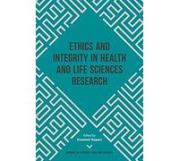 Ethics And Integrity In Health And Life Sciences Research