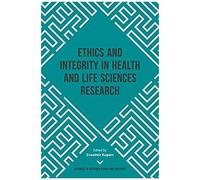 Ethics And Integrity In Health And Life Sciences Research