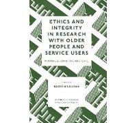 Ethics And Integrity In Research With Older People And Service Users