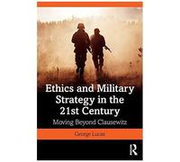 Ethics And Military Strategy In The 21st Century