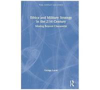 Ethics And Military Strategy In The 21st Century