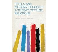 Ethics and Modern Thought: A Theory of Their Relations