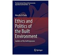 Ethics And Politics Of The Built Environment
