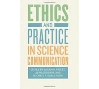 Ethics and Practice in Science Communication - [Version Originale] Inconnu (Auteur)